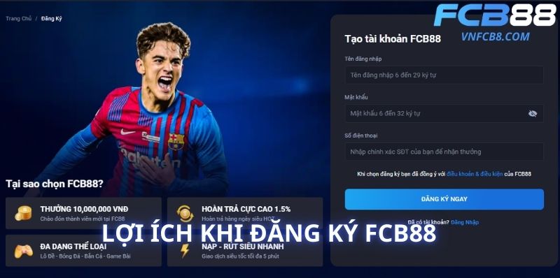 Lợi Ích Khi Đăng Ký FCB88